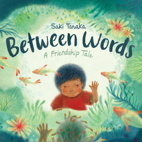 Book cover of Between Words: A Friendship Tale