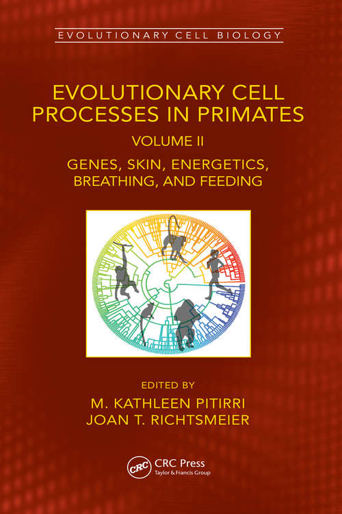 Book cover of Evolutionary Cell Processes in Primates: Genes, Skin, Energetics, Breathing, and Feeding, Volume II (Evolutionary Cell Biology)