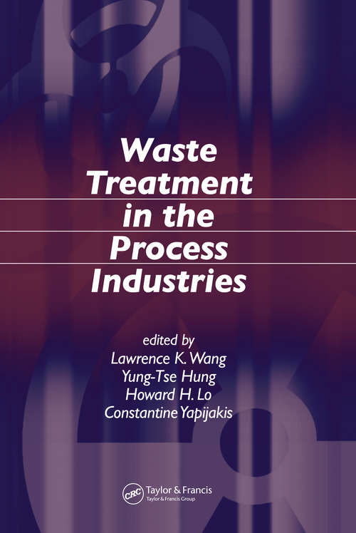 Book cover of Waste Treatment in the Process Industries (1) (Advances in Industrial and Hazardous Wastes Treatment)