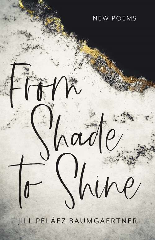 Book cover of From Shade to Shine: New Poems