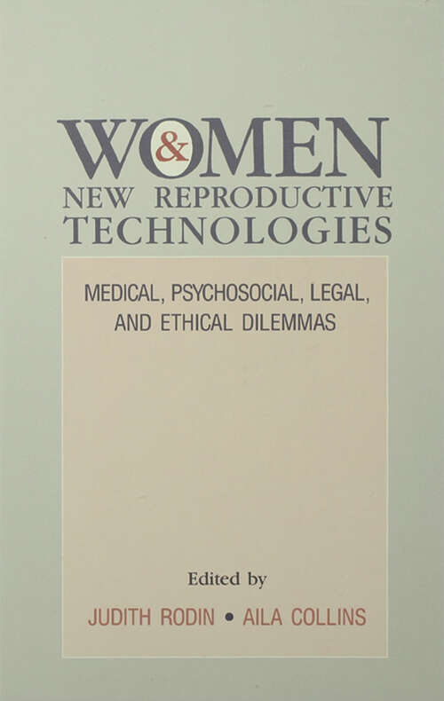 Book cover of Women and New Reproductive Technologies: Medical, Psychosocial, Legal, and Ethical Dilemmas