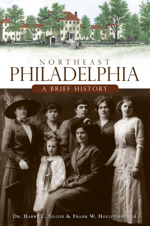 Book cover of Northeast Philadelphia: A Brief History (Brief History)