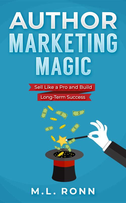 Book cover of Author Marketing Magic: Sell Like a Pro and Build Long-Term Success (Author Level Up #21)