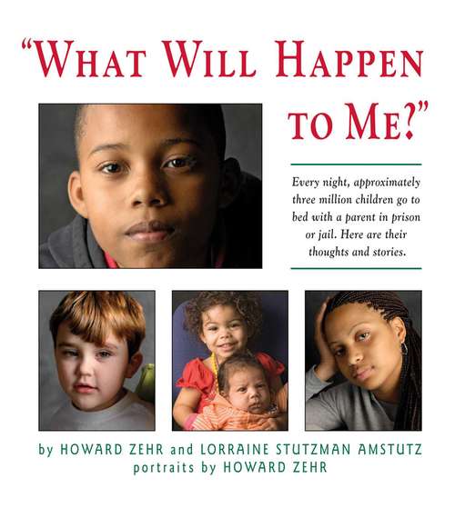 Book cover of What Will Happen to Me: Every Night, Approximately Three Million Children Go To Bed With A Parent In Pri