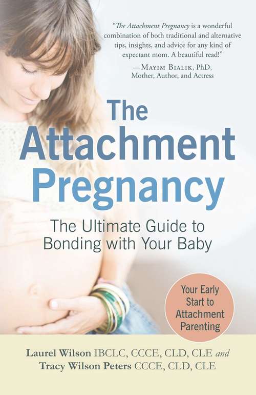 Book cover of The Attachment Pregnancy: The Ultimate Guide to Bonding with Your Baby