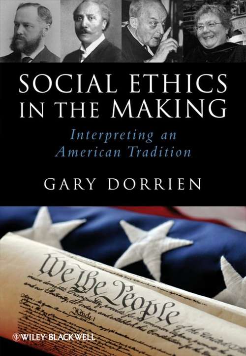 Book cover of Social Ethics in the Making: Interpreting an American Tradition