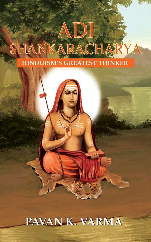 Book cover of Adi Shankaracharya_ Hinduism's Greatest Thinker - Pavan K Varma: Hinduism's Greatest Thinker