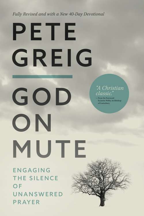 Book cover of God on Mute: Engaging the Silence of Unanswered Prayer