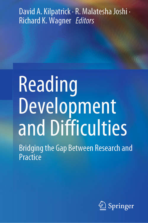 Book cover of Reading Development and Difficulties: Bridging the Gap Between Research and Practice (1st ed. 2019)