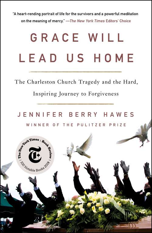 Book cover of Grace Will Lead Us Home: The Charleston Church Massacre and the Hard, Inspiring Journey to Forgiveness