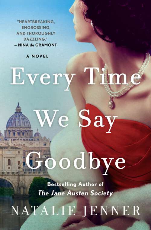 Book cover of Every Time We Say Goodbye: A Novel