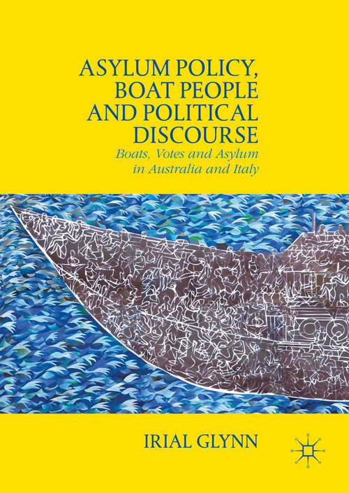 Book cover of Asylum Policy, Boat People and Political Discourse: Boats, Votes and Asylum in Australia and Italy