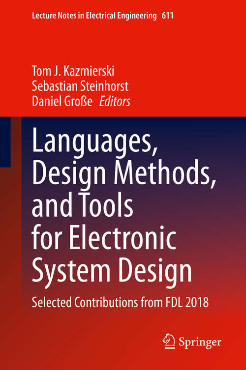Book cover of Languages, Design Methods, and Tools for Electronic System Design: Selected Contributions from FDL 2018 (1st ed. 2020) (Lecture Notes in Electrical Engineering #611)