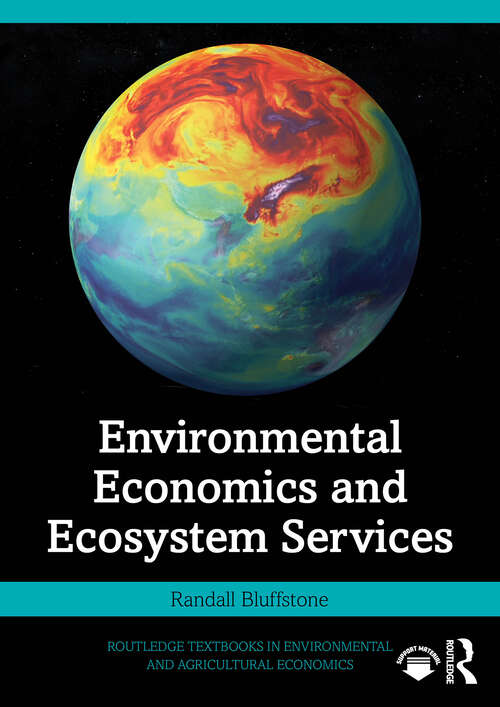 Book cover of Environmental Economics and Ecosystem Services (1) (Routledge Textbooks in Environmental and Agricultural Economics)