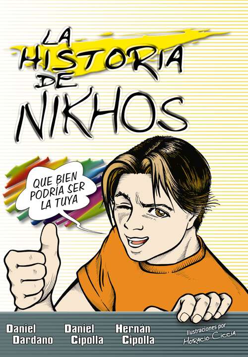 Book cover of La historia de Nikhos: Que bien podria ser la tuya