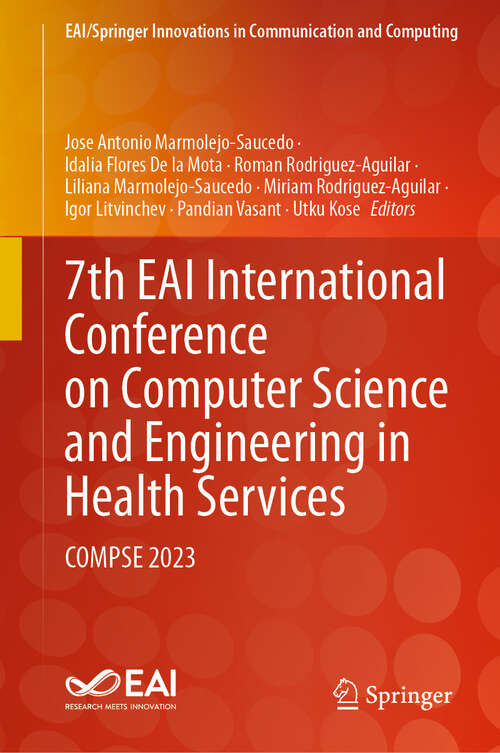 Book cover of 7th EAI International Conference on Computer Science and Engineering in Health Services: COMPSE 2023 (EAI/Springer Innovations in Communication and Computing)