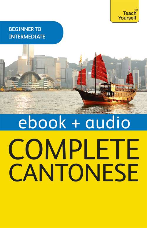 Book cover of Complete Cantonese (Learn Cantonese with Teach Yourself): Enhanced Edition