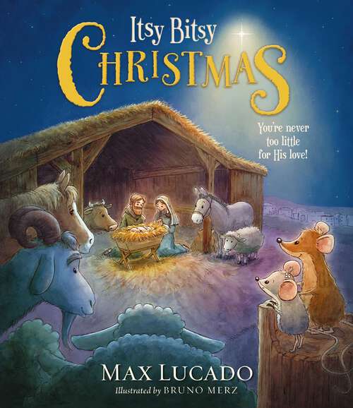 Book cover of Itsy Bitsy Christmas: A Reimagined Nativity Story for Advent and Christmas