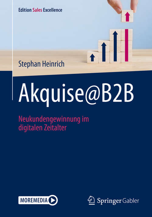 Book cover of Akquise@B2B: Neukundengewinnung im digitalen Zeitalter (1. Aufl. 2020) (Edition Sales Excellence)