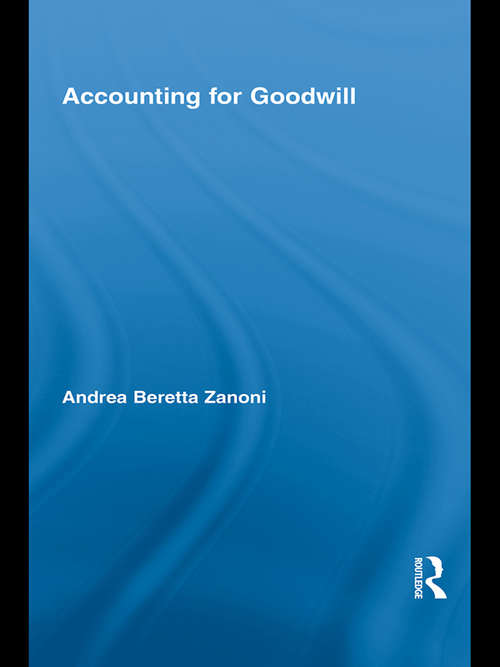 Book cover of Accounting for Goodwill (Routledge Studies in Accounting #6)