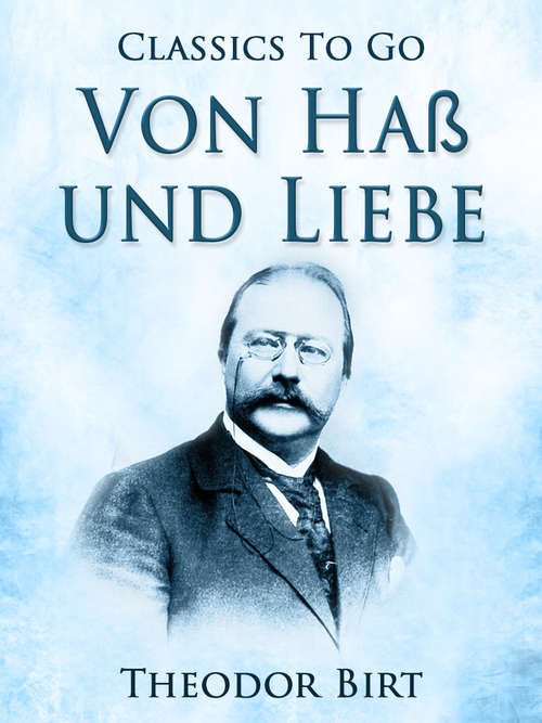Book cover of Von Haß und Liebe (Classics To Go)