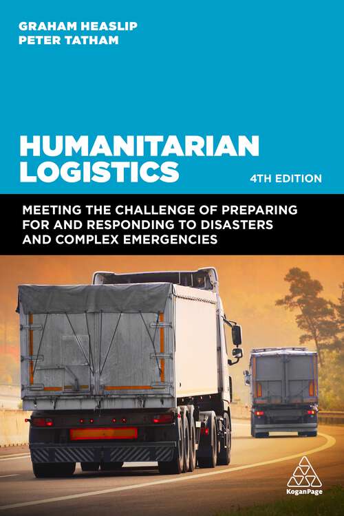 Book cover of Humanitarian Logistics: Meeting the Challenge of Preparing for and Responding to Disasters and Complex Emergencies (4)