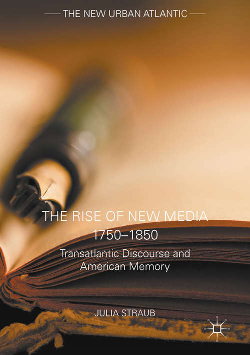 Book cover of The Rise of New Media 1750–1850