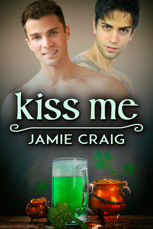 Book cover of Kiss Me: Kiss Me (Calendar Boys Ser.)