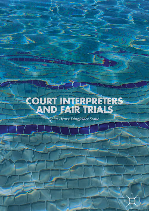 Book cover of Court Interpreters and Fair Trials (1st ed. 2018)