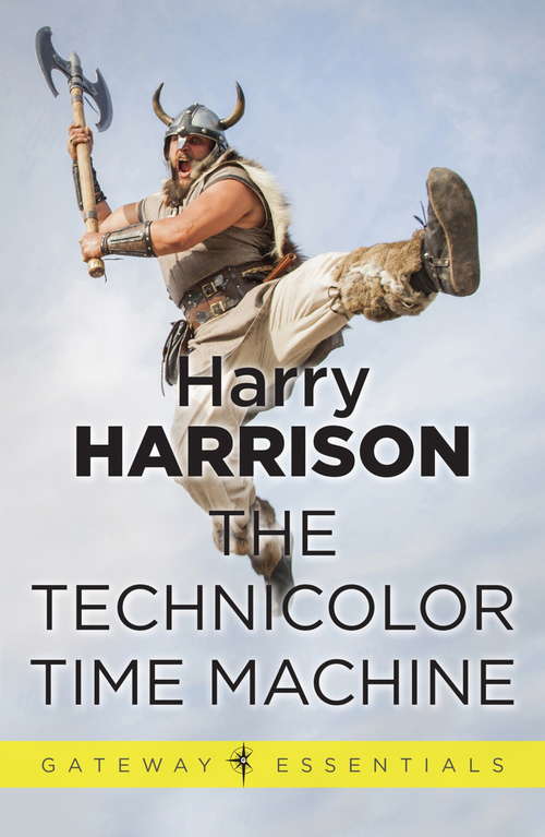 Book cover of The Technicolor Time Machine (Gateway Essentials #87)