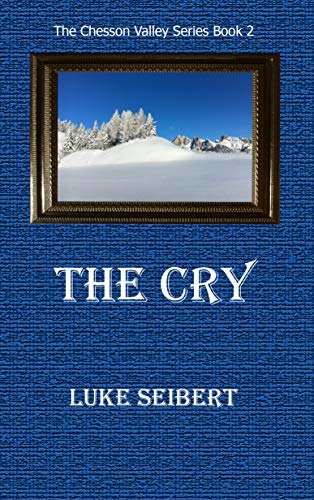 Book cover of The Cry (The Chesson Valley Series #2)