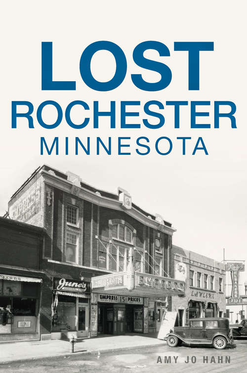 Book cover of Lost Rochester, Minnesota (Lost)