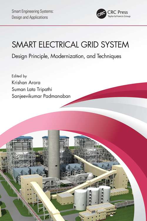 Book cover of Smart Electrical Grid System: Design Principle, Modernization, and Techniques (Smart Engineering Systems)