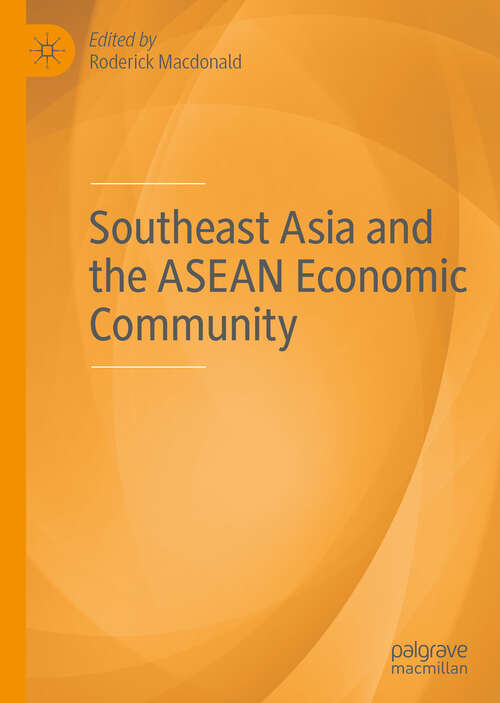 Book cover of Southeast Asia and the ASEAN Economic Community (1st ed. 2019)