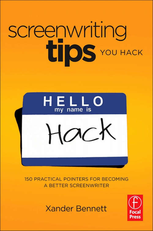 Book cover of Screenwriting Tips, You Hack: 150 Practical Pointers for Becoming a Better Screenwriter