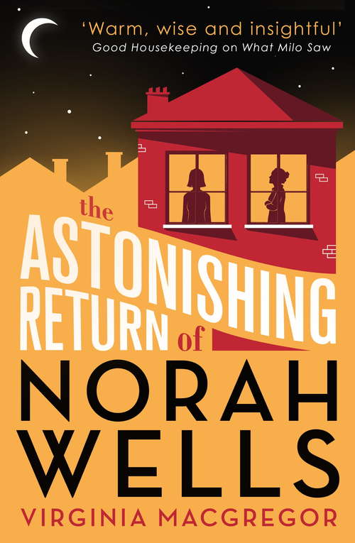 Book cover of The Astonishing Return of Norah Wells: THE FEEL-GOOD MUST-READ FOR 2018