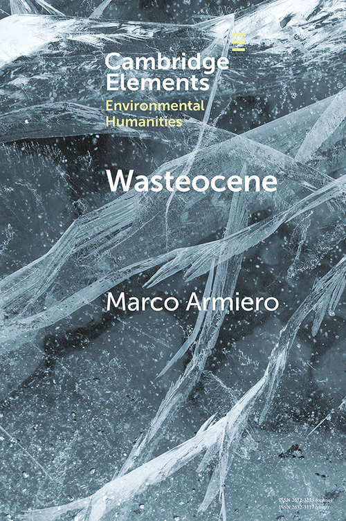 Book cover of Wasteocene: Stories from the Global Dump (Elements in Environmental Humanities)