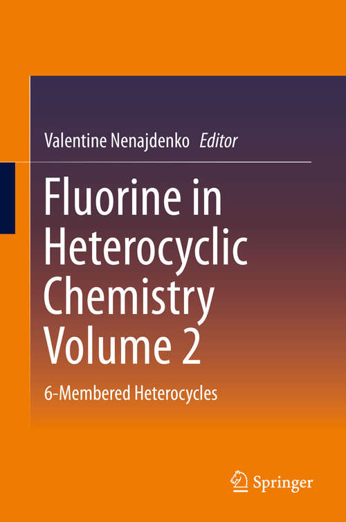 Book cover of Fluorine in Heterocyclic Chemistry  Volume 2