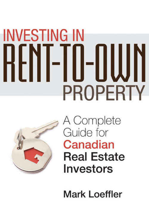 Book cover of Investing in Rent-to-Own Property: A Complete Guide for Canadian Real Estate Investors