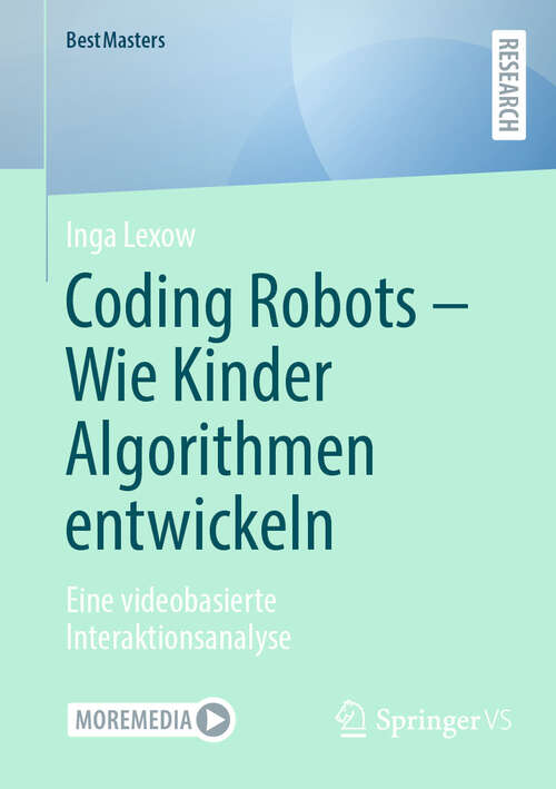 Book cover of Coding Robots - Wie Kinder Algorithmen entwickeln: Eine videobasierte Interaktionsanalyse (BestMasters)