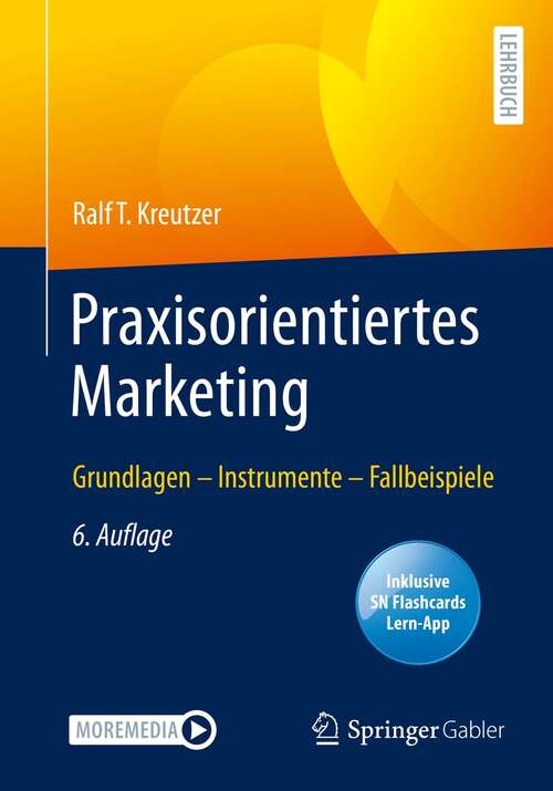 Book cover of Praxisorientiertes Marketing: Grundlagen – Instrumente – Fallbeispiele (6. Aufl. 2022)