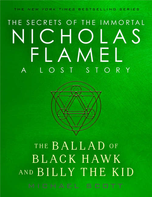 Book cover of The Ballad of Black Hawk and Billy the Kid: A Lost Story from the Secrets of the Immortal Nicholas Flamel