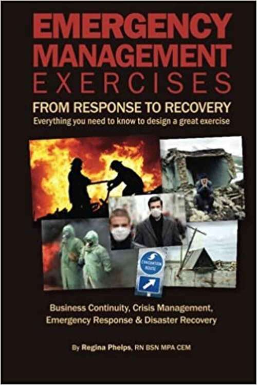 Book cover of Emergency Management Exercises from Response to Recovery: Everything You Need to Know to Design a Great Exercise