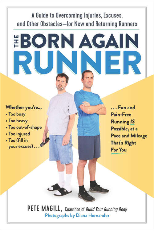 Book cover of The Born Again Runner: A Guide to Overcoming Excuses, Injuries, and Other Obstacles—for New and Returning Runners