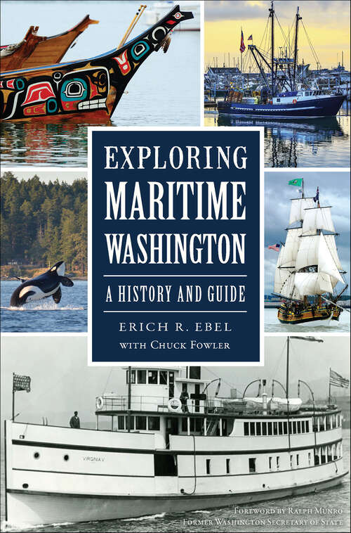 Book cover of Exploring Maritime Washington: A History and Guide (The History Press)