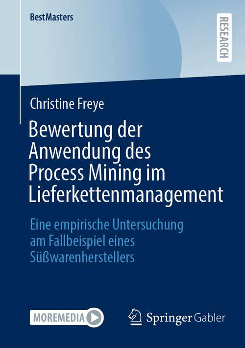 Book cover of Bewertung der Anwendung des Process Mining im Lieferkettenmanagement: Eine empirische Untersuchung am Fallbeispiel eines Süßwarenherstellers (1. Aufl. 2023) (BestMasters)