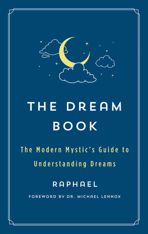 Book cover of The Dream Book: The Modern Mystic's Guide to Understanding Dreams (The Modern Mystic Library)