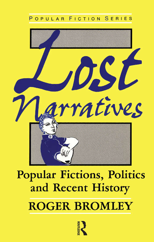 Book cover of Lost Narratives: Popular Fictions, Politics, and Recent History