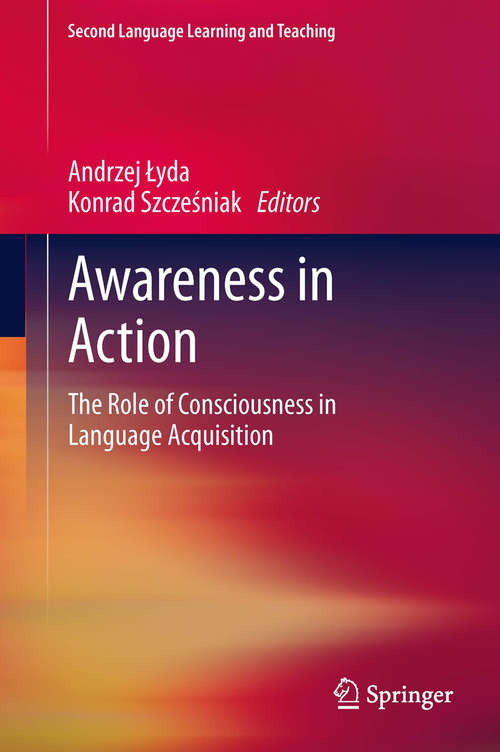 Book cover of Awareness in Action: The Role of Consciousness in Language Acquisition (Second Language Learning and Teaching)