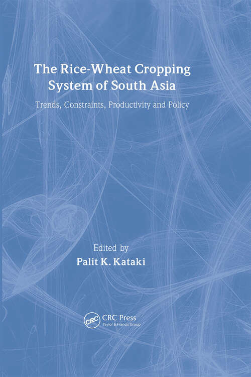 Book cover of The Rice-Wheat Cropping System of South Asia: Trends, Constraints, Productivity and Policy